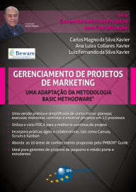 Title: Gerenciamento de Projetos de Marketing: uma adaptação da metodologia Basic Methodware, Author: Carlos Magno Silva da Xavier