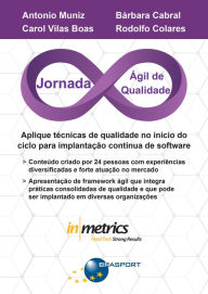 Title: Jornada Ágil de Qualidade: Aplique técnicas de qualidade no início do ciclo para implantação contínua de software, Author: Antonio Muniz