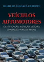 Veículos Automotores : Identificação, Inspeção, Vistoria, Avaliação, Perícia e Recall