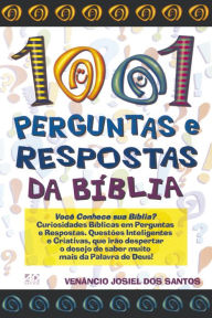 Title: 1001 perguntas e respostas da Bíblia, Author: Venâncio Josiel dos Santos