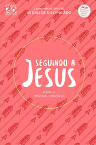Title: Seguindo a Jesus: 40 dias de Discipulado - Campanha de Oração, Author: Alexandre Sombrio