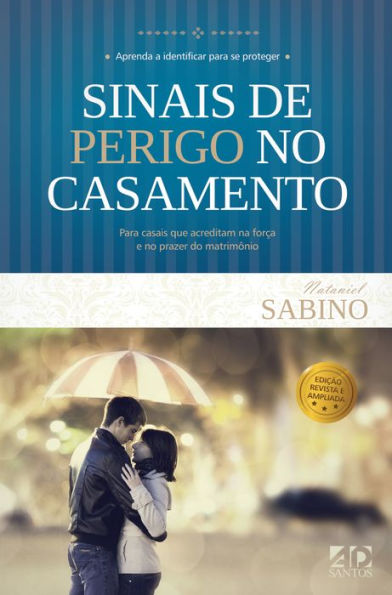 Sinais de perigo no casamento: Para casais que acreditam na força e prazer do Matrimônio.