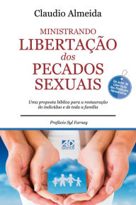 Title: Ministrando Libertação dos Pecados Sexuais, Author: CLAUDIO ALMEIDA