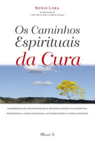 Title: Os Caminhos Espirituais da Cura, Author: Ronie Lima