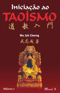 Title: Iniciação Ao Taoísmo II, Author: Wu Jyh Cherng