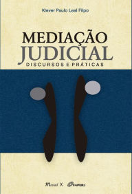 Title: Mediação judicial : discursos e práticas, Author: Klever Paulo Leal Filpo