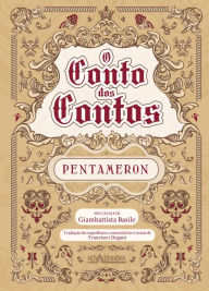 Title: O contos dos Contos: PENTAMERON ou o Entretenimento dos pequeninos, Author: Giambattista Basile