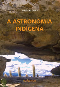 Title: A Astronomia Indígena, Author: Luiz Galdino