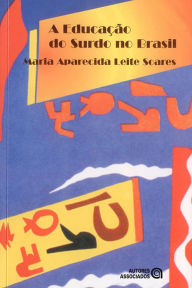 Title: A educação do surdo no Brasil, Author: Maria Aparecida Leite Soares