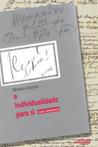 Title: A individualidade para si: Contribuição a uma teoria histórico-crítica da formação do indivíduo, Author: Newton Duarte