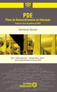 Title: PDE - Plano de Desenvolvimento da Educação: Análise crítica da política do MEC, Author: Dermeval Saviani