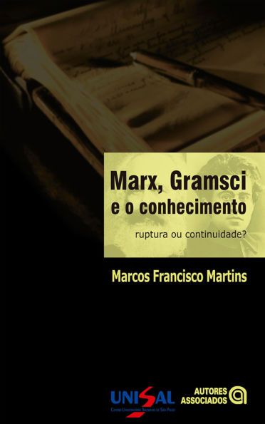Marx, Gramsci e o conhecimento: ruptura ou continuidade?