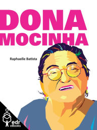 Title: Dona Mocinha, Author: Raphaelle Batista