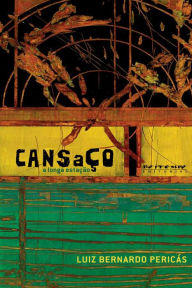 Title: Cansaço, a longa estação, Author: Luiz Bernardo Pericás