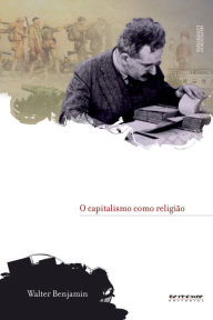 Title: O capitalismo como religião, Author: Walter Benjamin