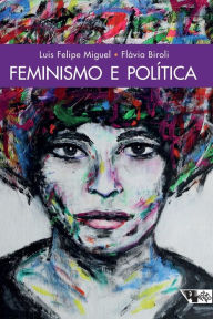 Title: Feminismo e política, Author: Luis Felipe Miguel