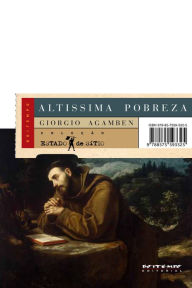 Title: Altíssima pobreza: Regras monásticas e forma de vida [Homo Sacer, IV, 1], Author: Giorgio Agamben