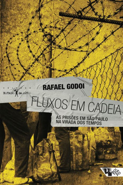 Fluxos em cadeia: As prisões em São Paulo na virada dos tempos
