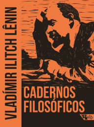 Title: Cadernos filosóficos: Hegel, Author: Vladimir Ilitch Ulianov Lênin