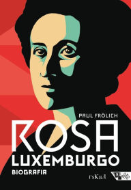 Title: Rosa Luxemburgo: pensamento e ação, Author: Paul Frölich