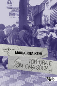 Title: Tortura e sintoma social, Author: Maria Rita Kehl