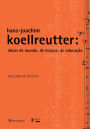 Hans-Joachim Koellreutter: ideias de mundo, de música, de educação