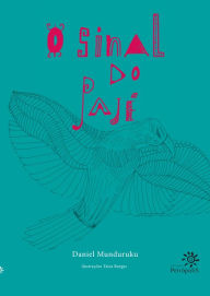 Title: O sinal do pajé, Author: Daniel Munduruku