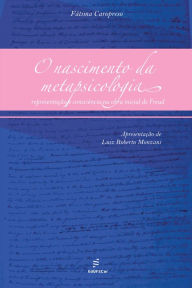 Title: O nascimento da metapsicologia: representação e consciência na obra inicial de Freud, Author: Fátima Caropreso