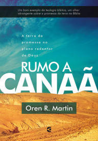Title: Rumo a Canaã, Author: Oren R. Martin