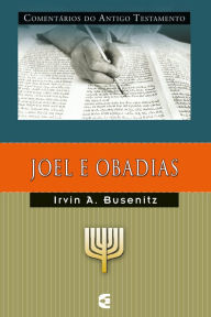 Title: Comentários do Antigo Testamento - Joel e Obadias, Author: Irvin A. Busenitz