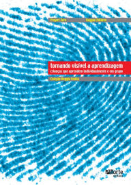 Title: Tornando visível a aprendizagem: Crianças que aprendem individualmente e em grupo, Author: Reggio Children