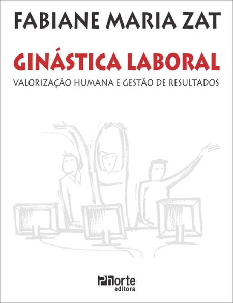 Ginástica laboral: Valorização humana e gestão de resultados