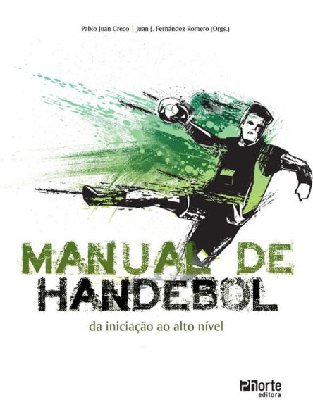 Manual de handebol: Da iniciação ao alto nível