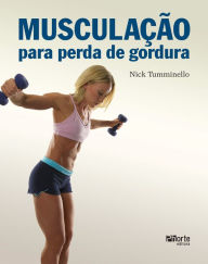 Title: Musculação para perda de gordura, Author: Nick Tumminello