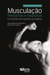 Title: Musculação - Perguntas e respostas: As 50 dúvidas mais frequentes nas academias, Author: Cauê