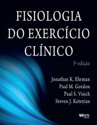 Title: Fisiologia do exercício clínico, Author: Jonathan K. Ehrman