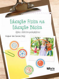 Title: Educação Física na Educação Básica: ações didático-pedagógicas, Author: Wagner dos Santos