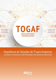 Title: TOGAF: Arquitetura de soluções de TI para empresas, Author: Renato Jardim Parducci