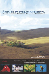 Title: ï¿½rea de Proteï¿½ï¿½o Ambiental: Planejamento e Gestï¿½o de Paisagens Protegidas, Author: Marcelo Pereira de Souza