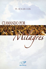 Title: Clamando por Milagres, Author: Padre Roger Luis