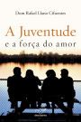 A Juventude e a Força do Amor