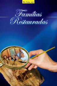 Title: Famílias restauradas, Author: Padre Léo