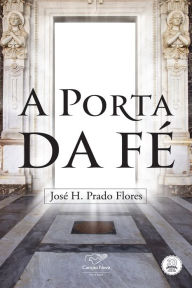 Title: A porta da fé, Author: José H. Prado Flores