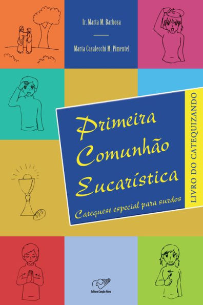 Primeira Comunhão Eucarística: Livro do catequizando (Especial para surdos)