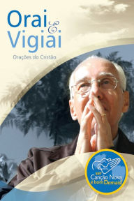 Title: Orai e Vigiai: Orações do Cristão, Author: Monsenhor Jonas Abib