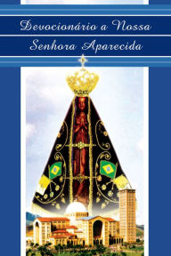 Title: Devocionário A Nossa Senhora Aparecida, Author: Comunidade Canção Nova