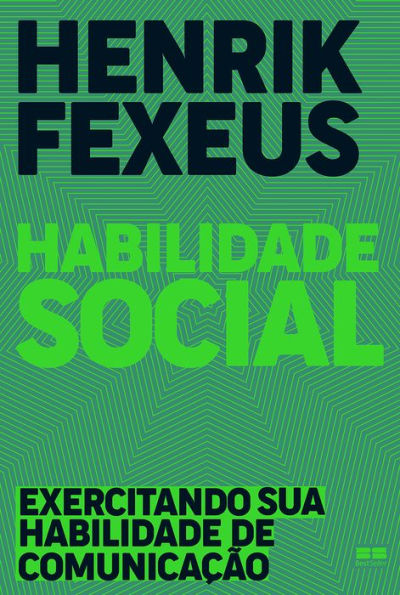 Habilidade social: Exercitando sua habilidade de comunicação