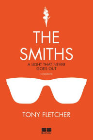 Title: The Smiths: A light that never goes out, a biografia, Author: Tony Fletcher