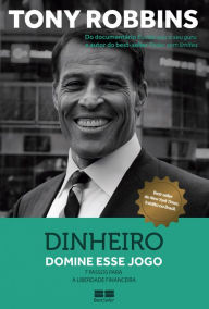 Title: Dinheiro: 7 passos para a liberdade financeira, Author: Tony Robbins