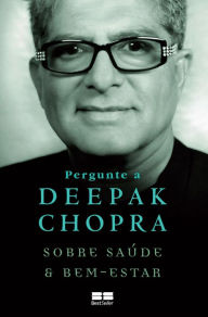 Title: Pergunte a Deepak Chopra sobre saúde e bem-estar, Author: Deepak Chopra